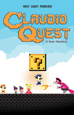 Drew Fornarola's and Marshall Pailet's Claudio Quest: A Video Game Musical